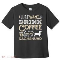 Dachshund Doxie Mom Dad I Just Want Hang Drink Coffee gift Toddler T-Shirt thumb 0