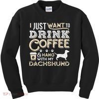 Dachshund Doxie Mom Dad I Just Want Hang Drink Coffee gift Kids Sweatshirt thumb 0