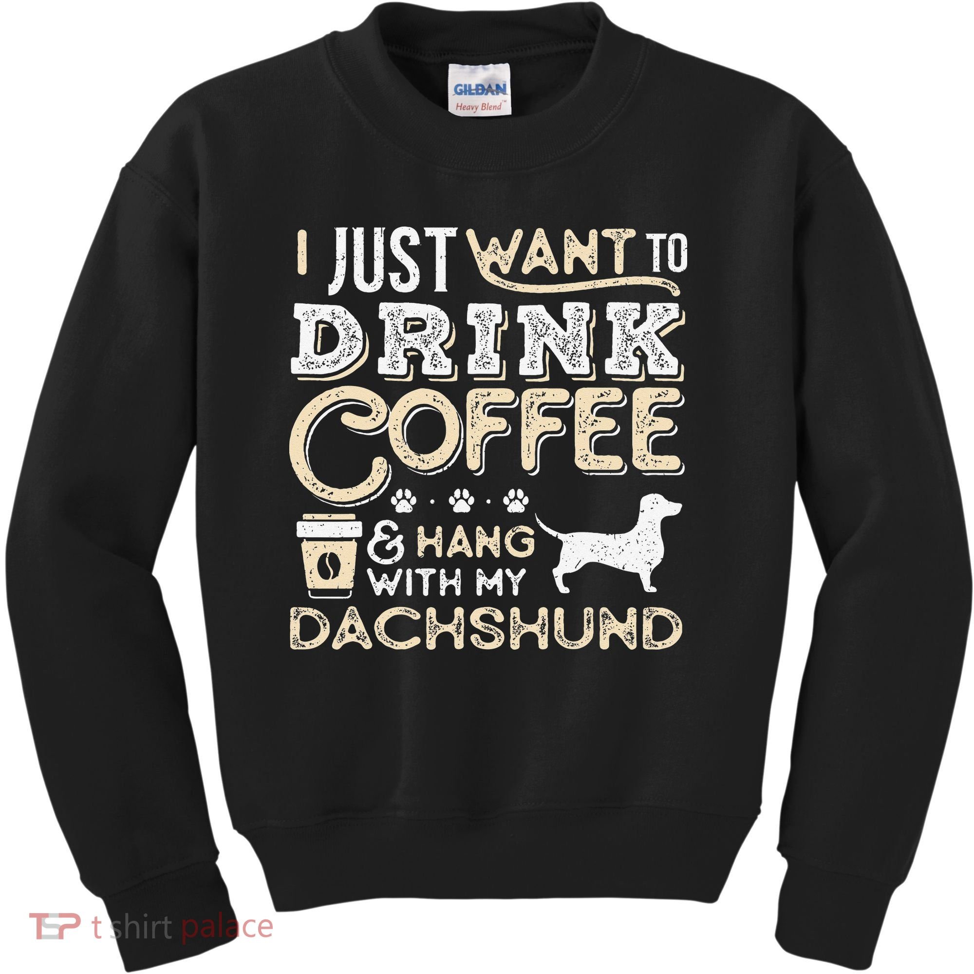 Dachshund Doxie Mom Dad I Just Want Hang Drink Coffee gift Kids Sweatshirt