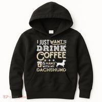 Dachshund Doxie Mom Dad I Just Want Hang Drink Coffee gift Kids Hoodie thumb 0