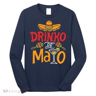 Drinko De Mayo Cinco De Mayo Fiesta Long Sleeve Shirt