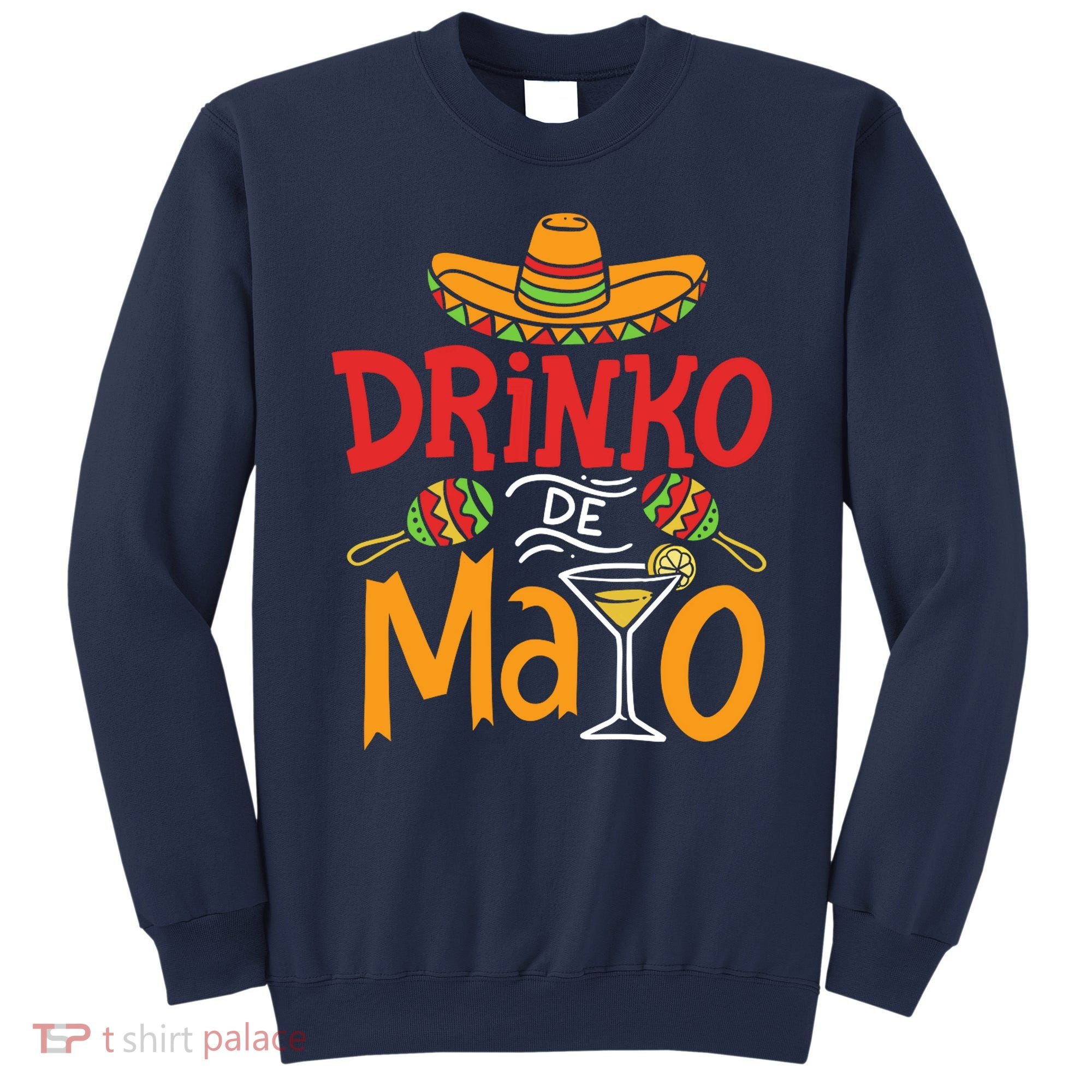 Drinko De Mayo Cinco De Mayo Fiesta Sweatshirt