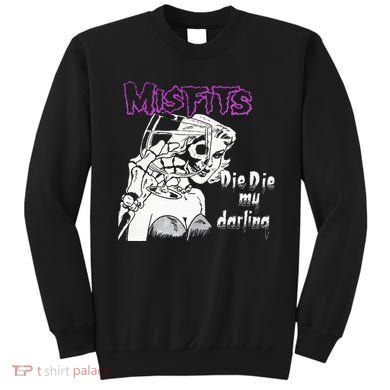 Die Die My Darling Sweatshirt