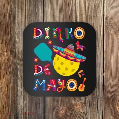 Dinko De Mayo Funny Cinco De Mayo Funny Pickleball Coaster