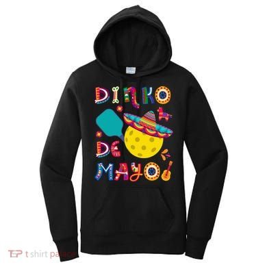 Dinko De Mayo Funny Cinco De Mayo Funny Pickleball Women's Hoodie