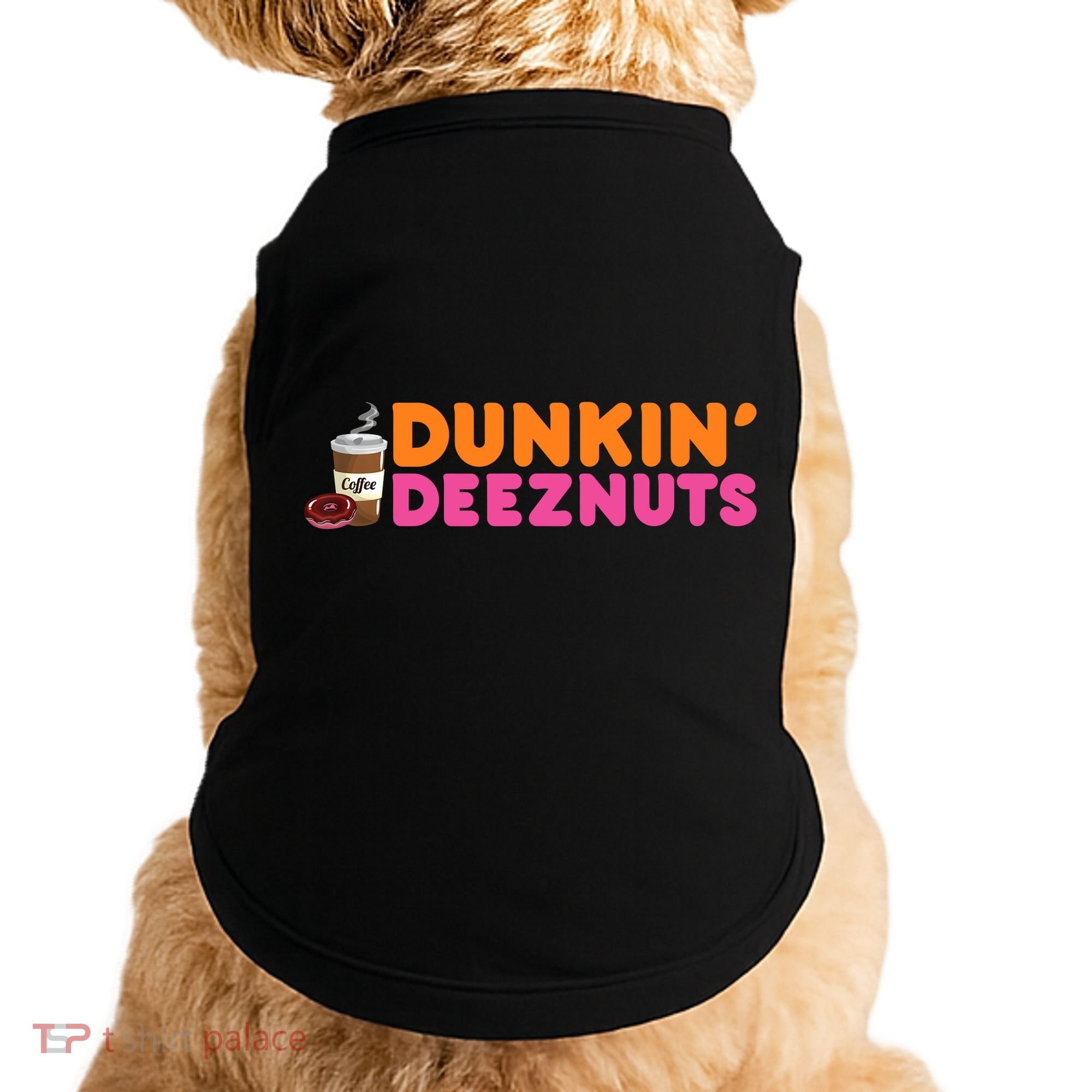 Dunkin Deez Nuts Funny Dunkin Deeznuts Coffee Lover Doggie Tank