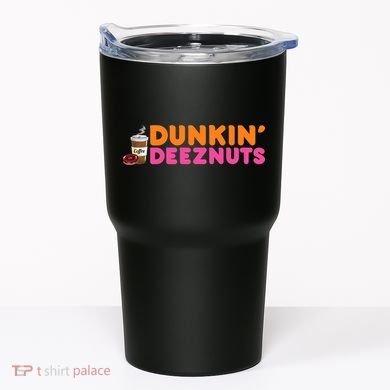 Dunkin Deez Nuts Funny Dunkin Deeznuts Coffee Lover Tumbler