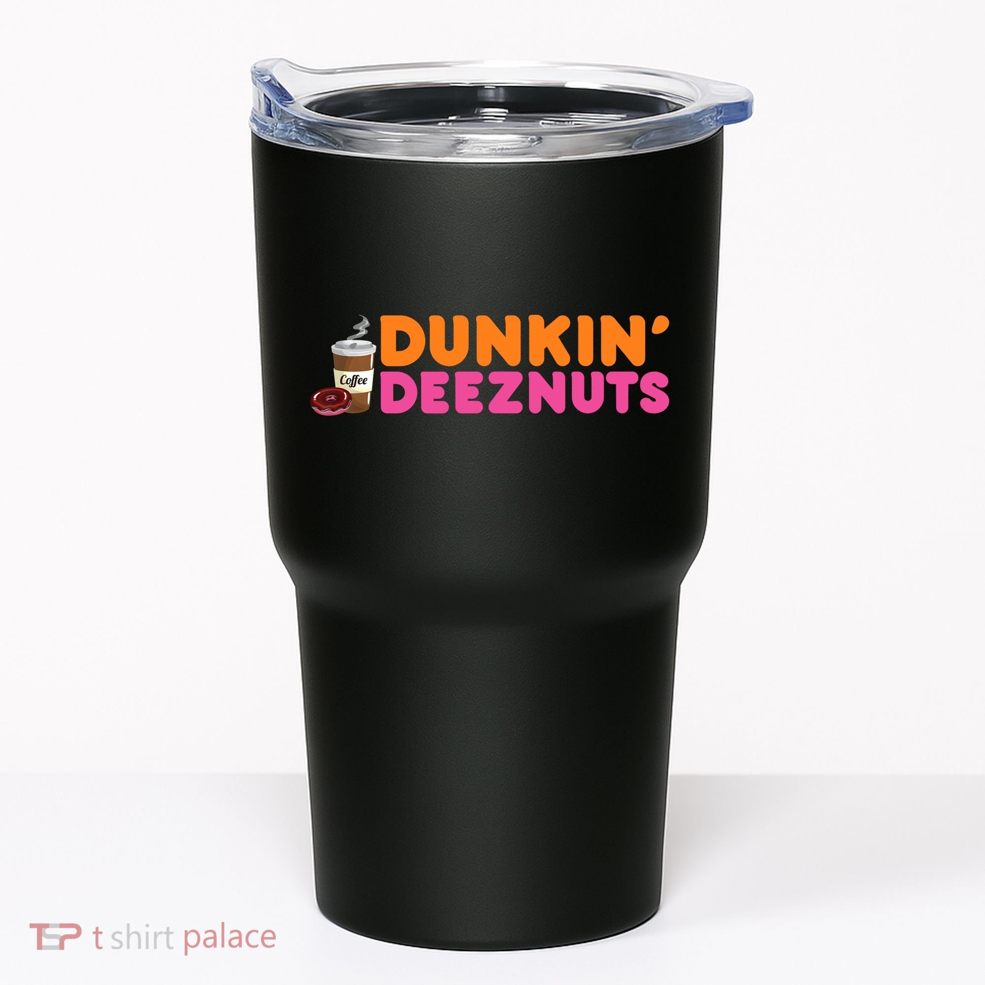 Dunkin Deez Nuts Funny Dunkin Deeznuts Coffee Lover Tumbler