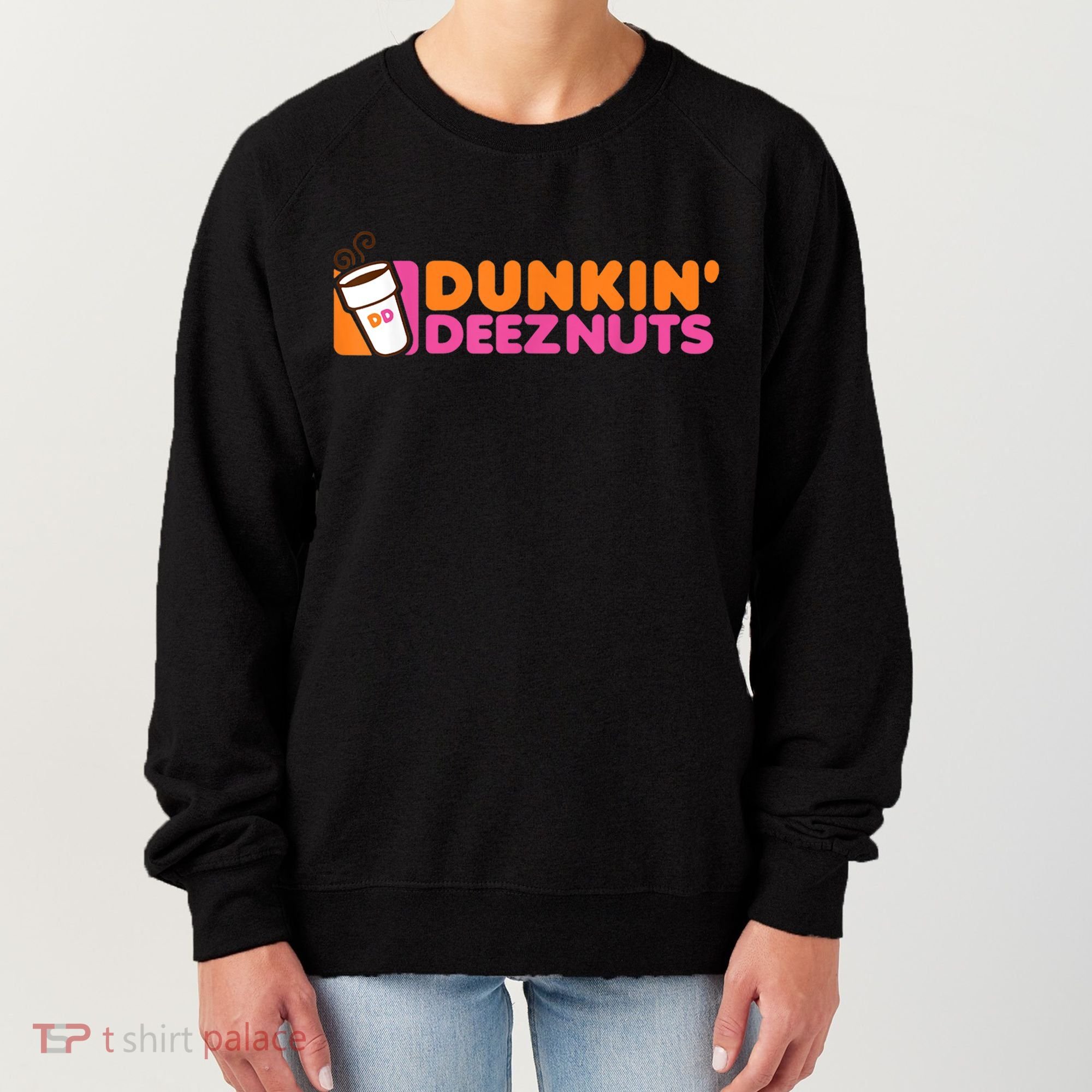 Dunkin Deez Nuts Dunkin Deeznuts Women's Sweatshirt