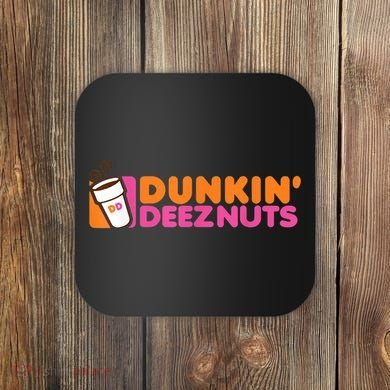 Dunkin Deez Nuts Dunkin Deeznuts Coaster