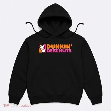 Dunkin Deez Nuts Dunkin Deeznuts Hoodie