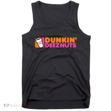 Dunkin Deez Nuts Dunkin Deeznuts Tank Top