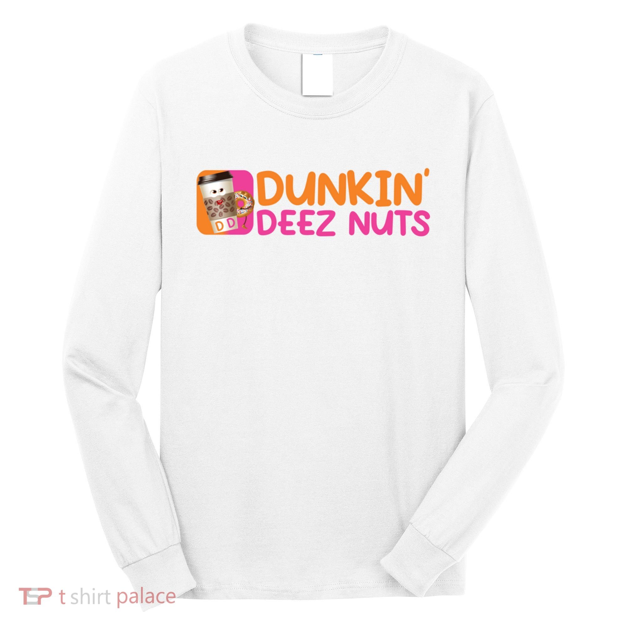 Dunkin Deez Nuts Coffee Bag Long Sleeve Shirt