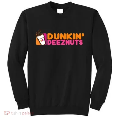 Dunkin Deez Nuts Dunkin Deeznuts Sweatshirt