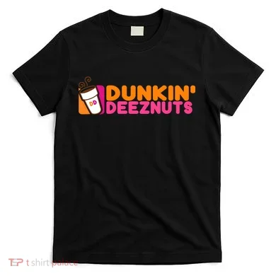 Dunkin Deez Nuts Dunkin Deeznuts T-Shirt