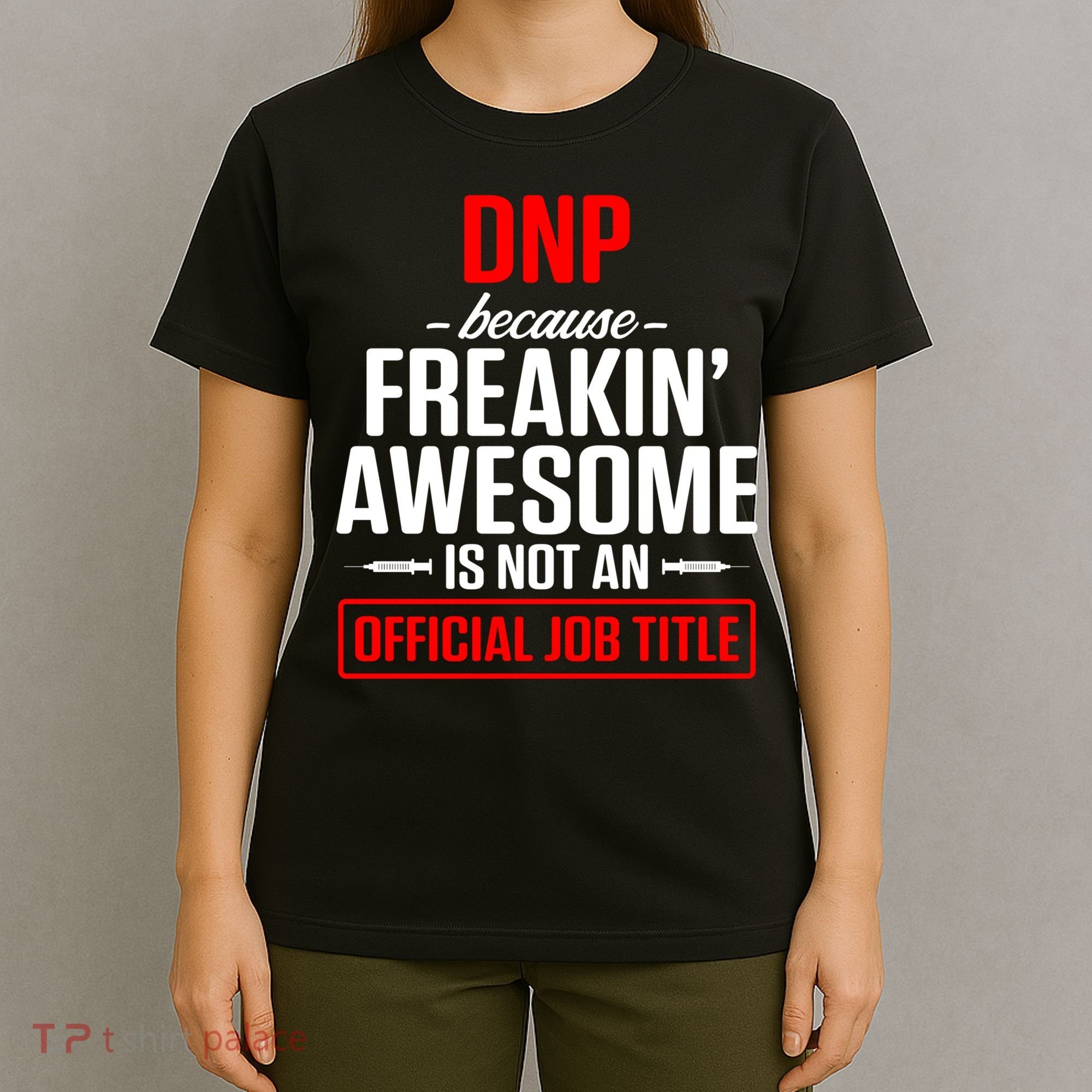 Dnp Doctor Of Nursing Practice Job Title Rn Nurse Gift T-Shirt
