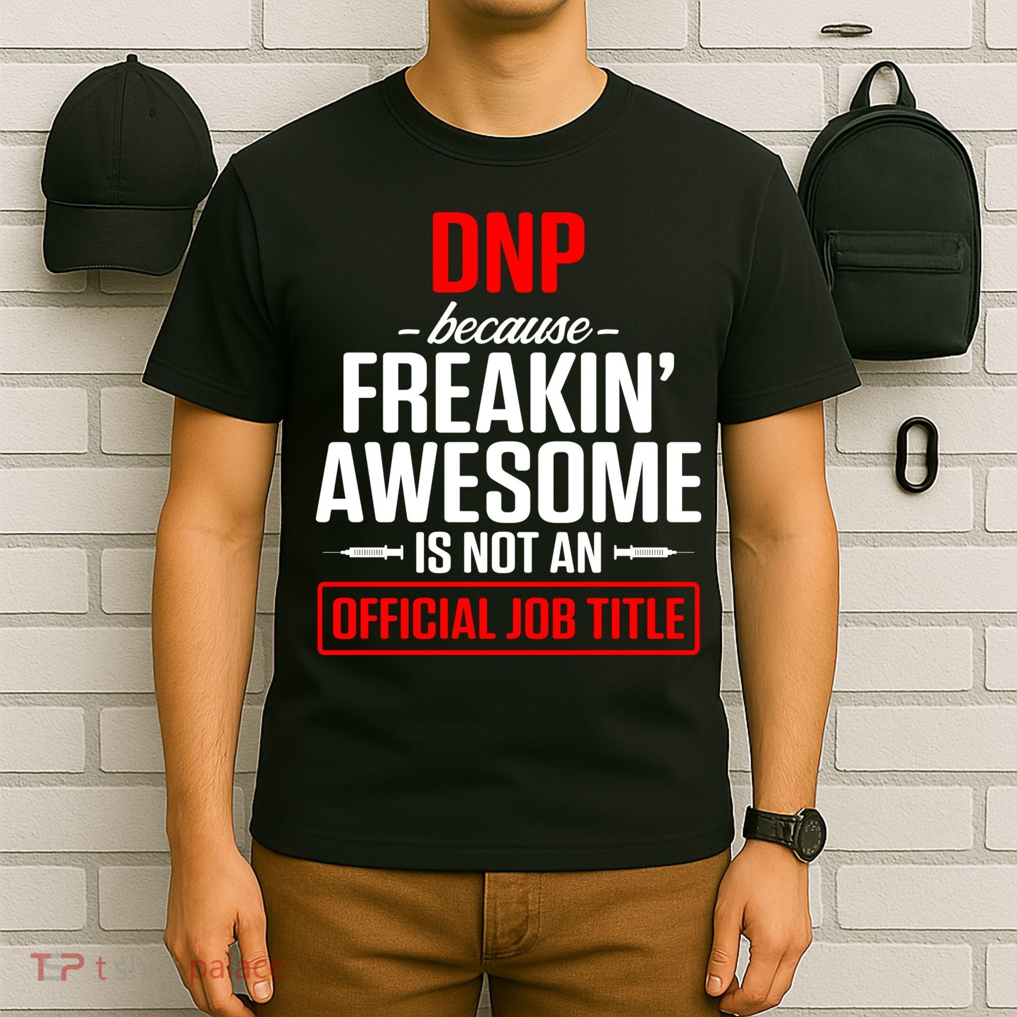 Dnp Doctor Of Nursing Practice Job Title Rn Nurse Gift T-Shirt