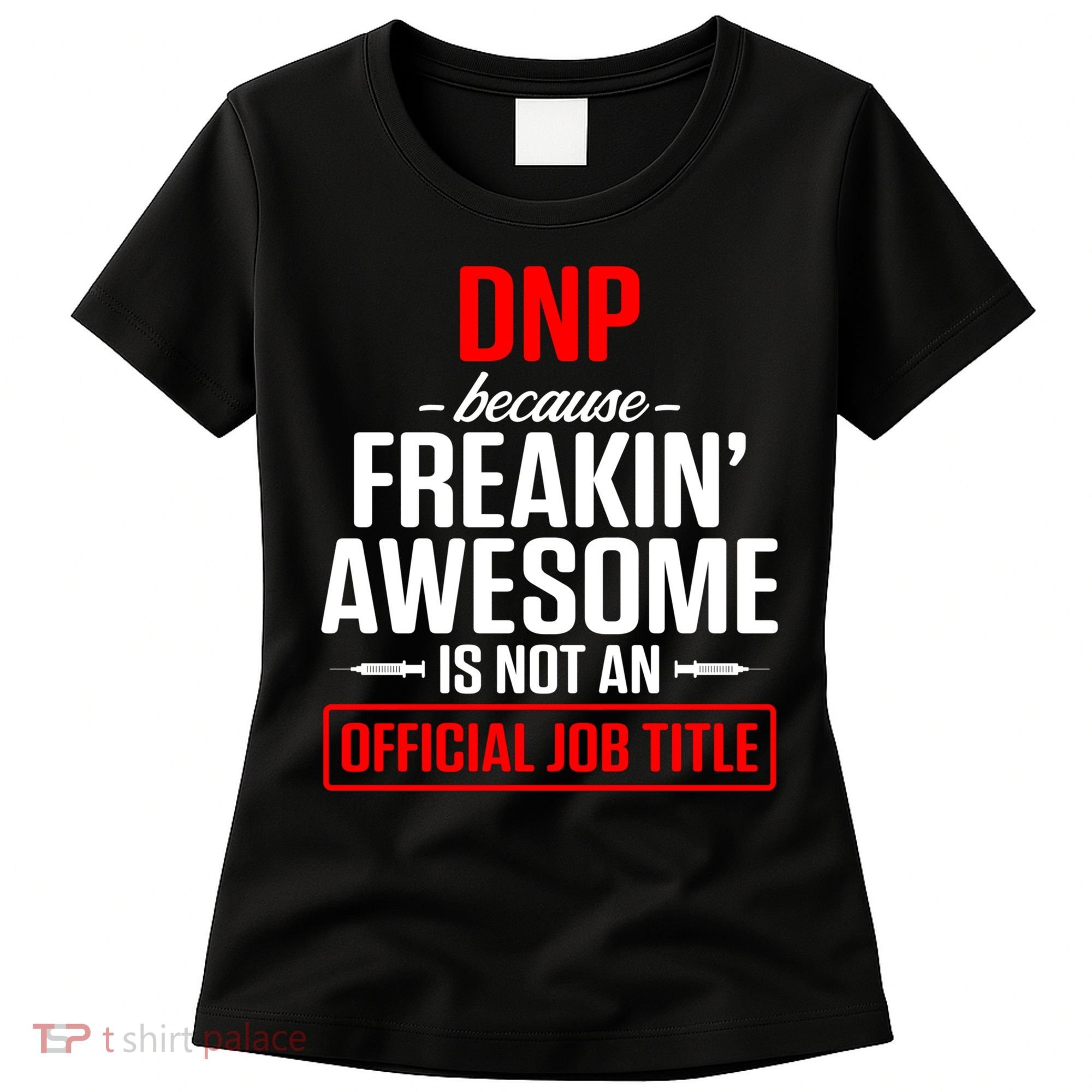 Dnp Doctor Of Nursing Practice Job Title Rn Nurse Gift Women's T-Shirt