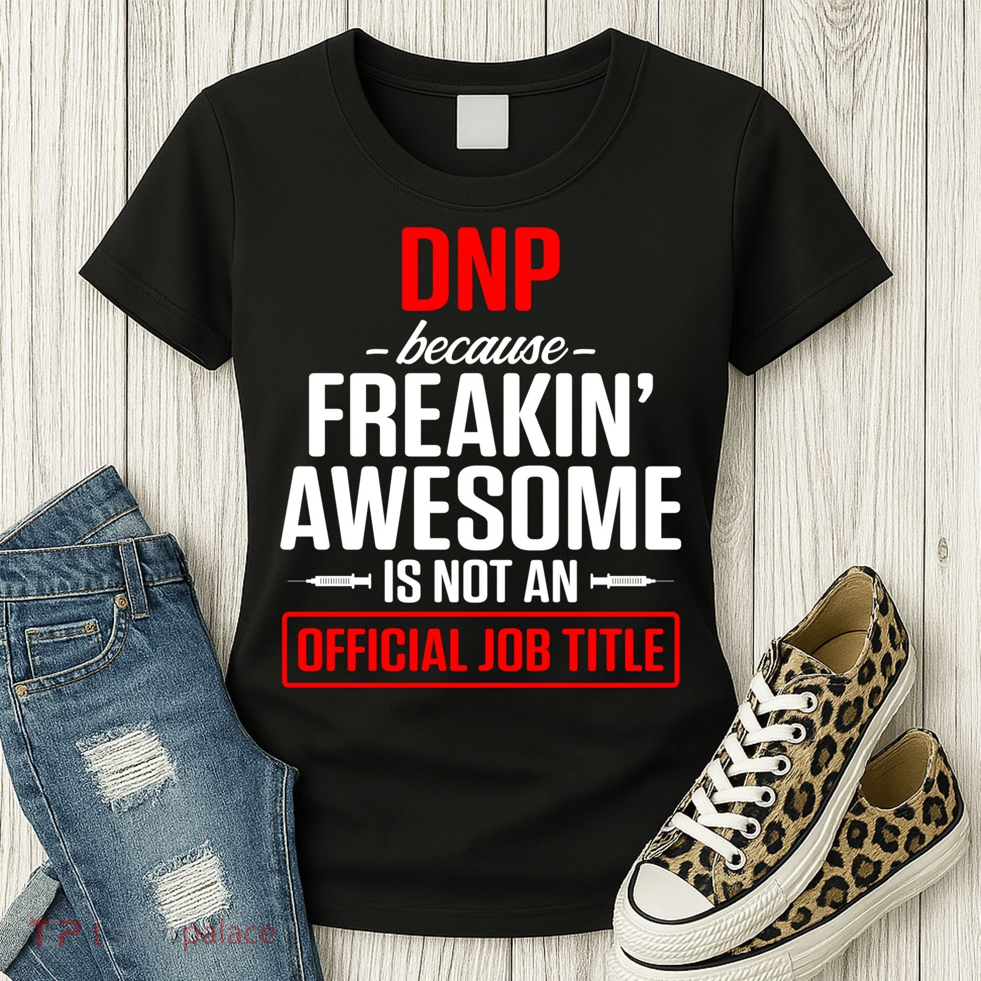 Dnp Doctor Of Nursing Practice Job Title Rn Nurse Gift Women's T-Shirt
