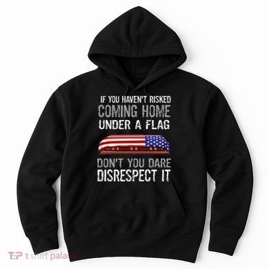Don't Disrespect Our Flag Gift Hoodie