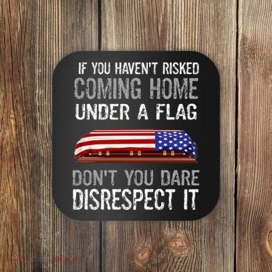 Don't Disrespect Our Flag Gift Coaster