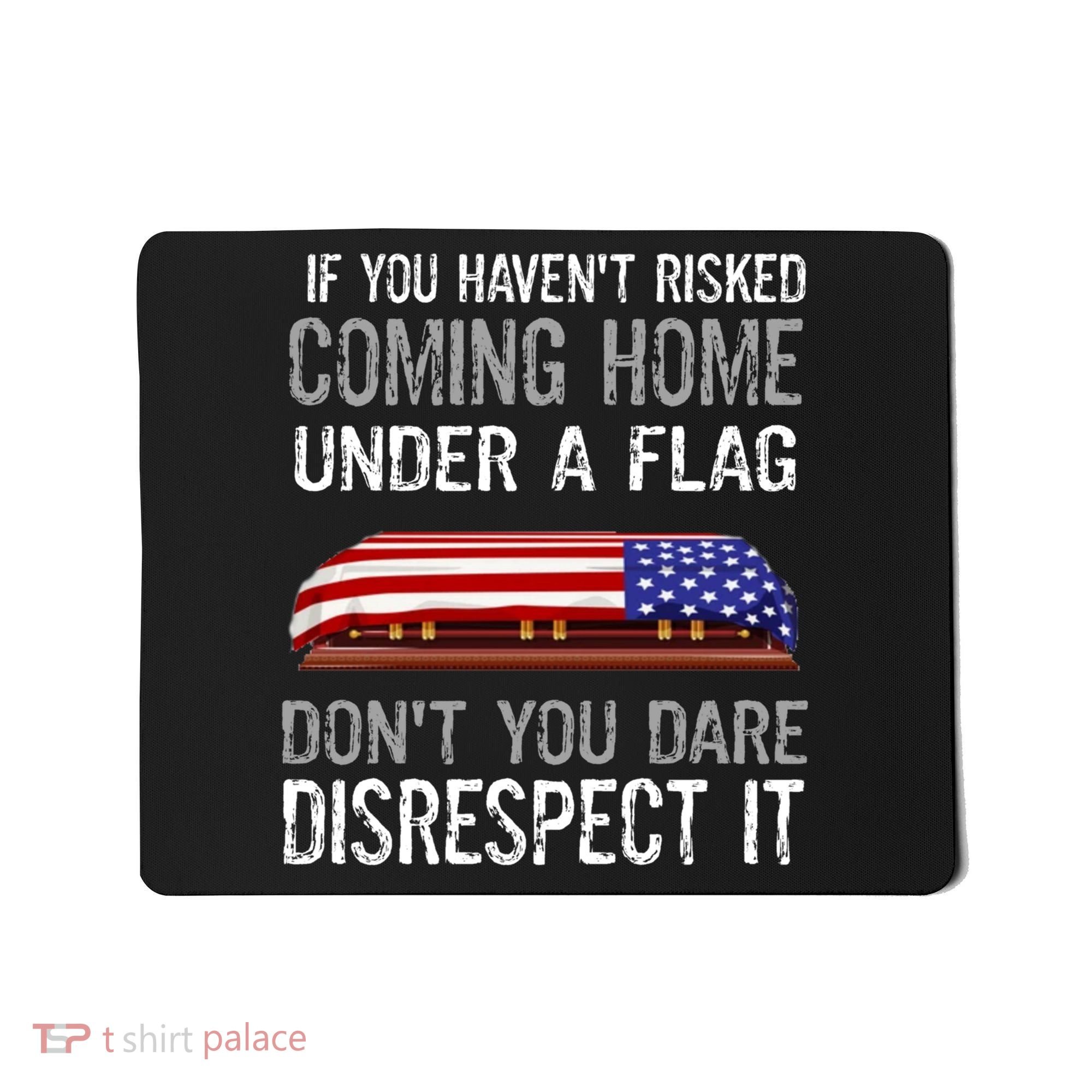 Don't Disrespect Our Flag Gift Mousepad