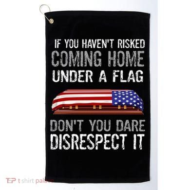 Don't Disrespect Our Flag Gift Golf Towel