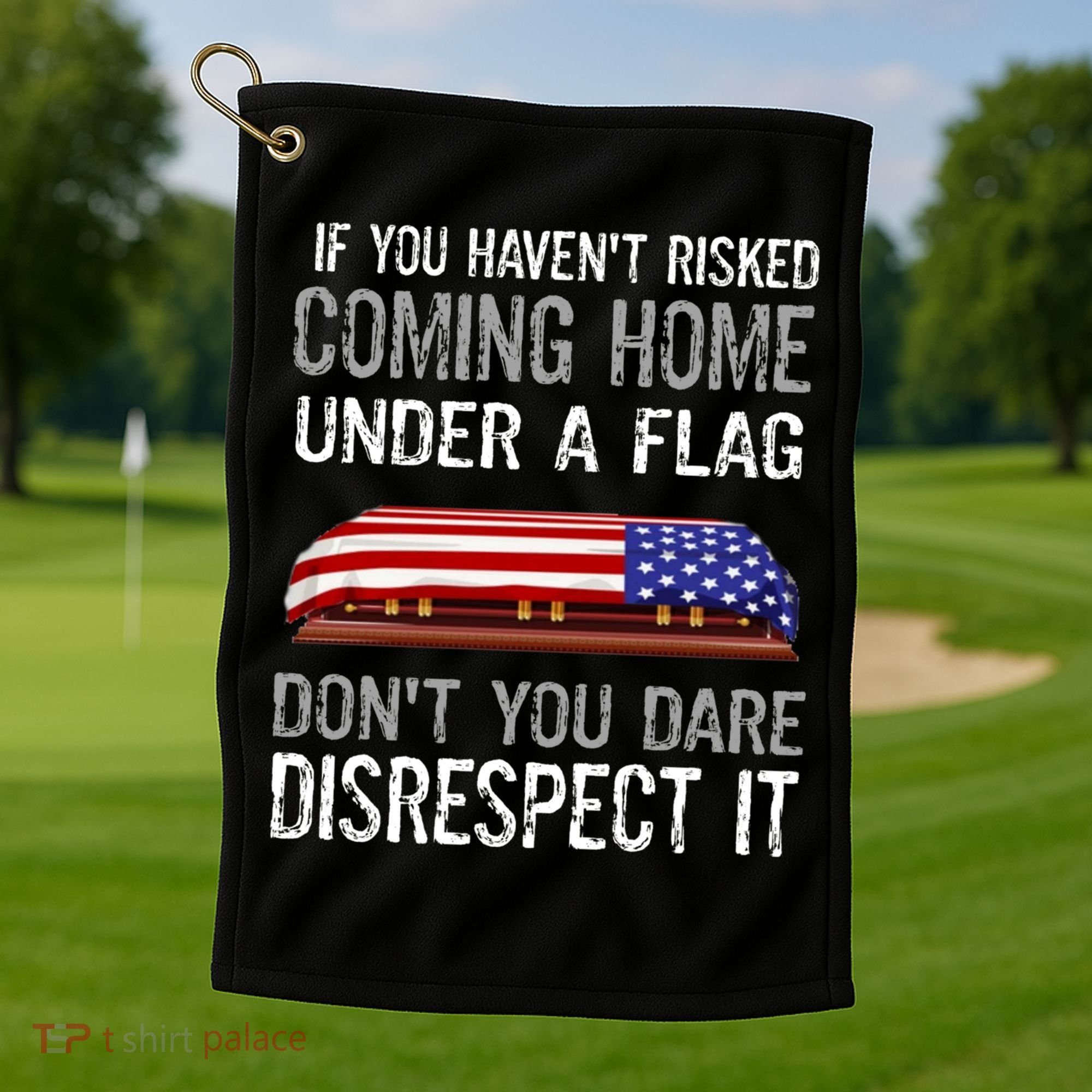Don't Disrespect Our Flag Gift Golf Towel