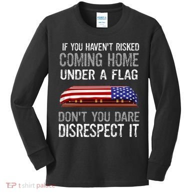 Don't Disrespect Our Flag Gift Kids Long Sleeve Shirt