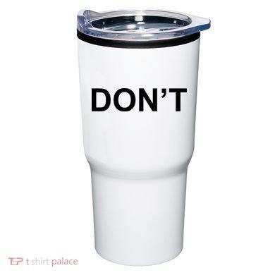 Don't Tumbler