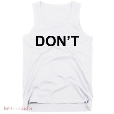 Don't Tank Top