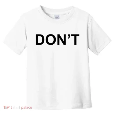 Don't Toddler T-Shirt