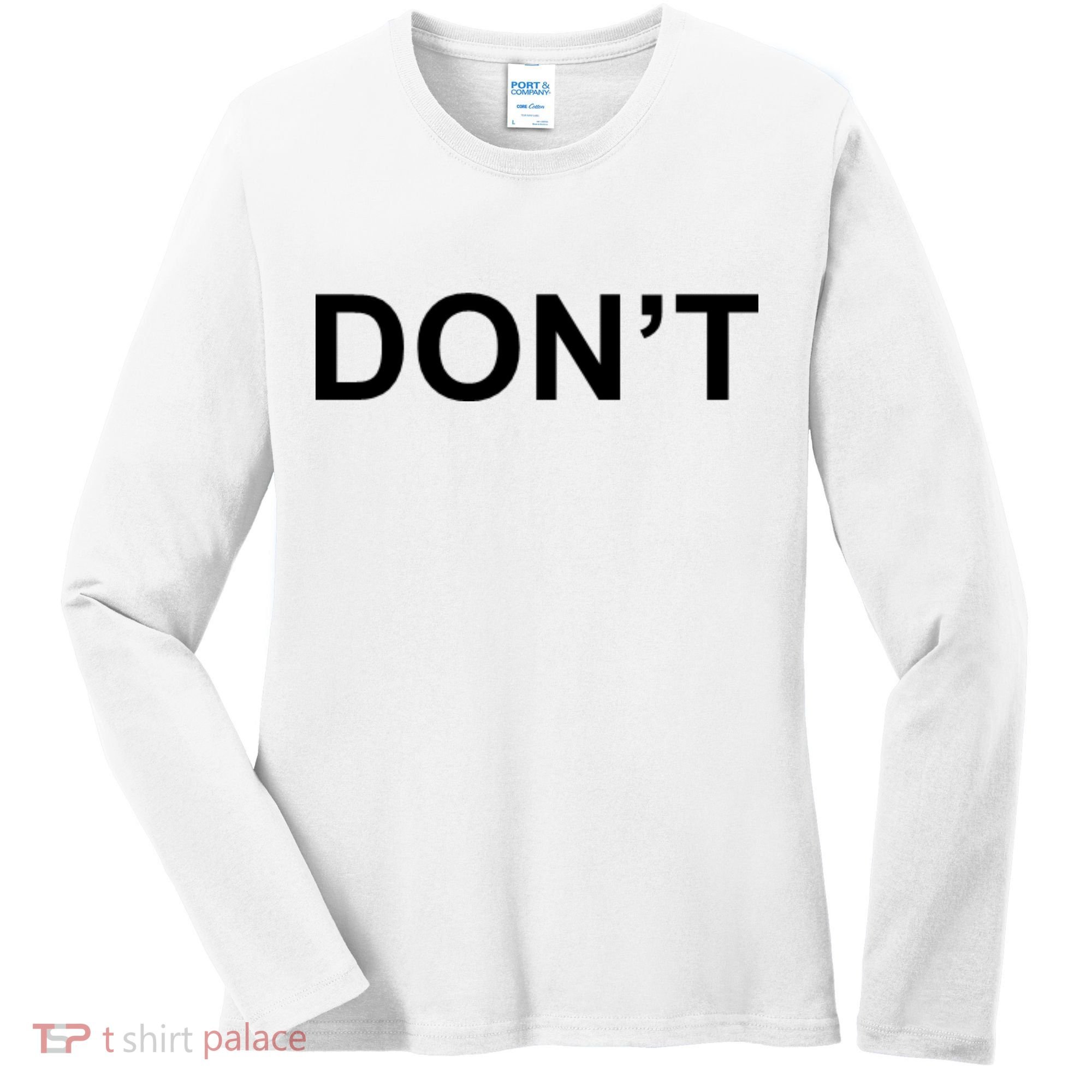Don't Women's Long Sleeve Shirt