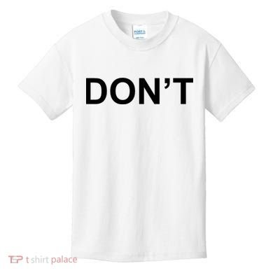 Don't Kids T-Shirt