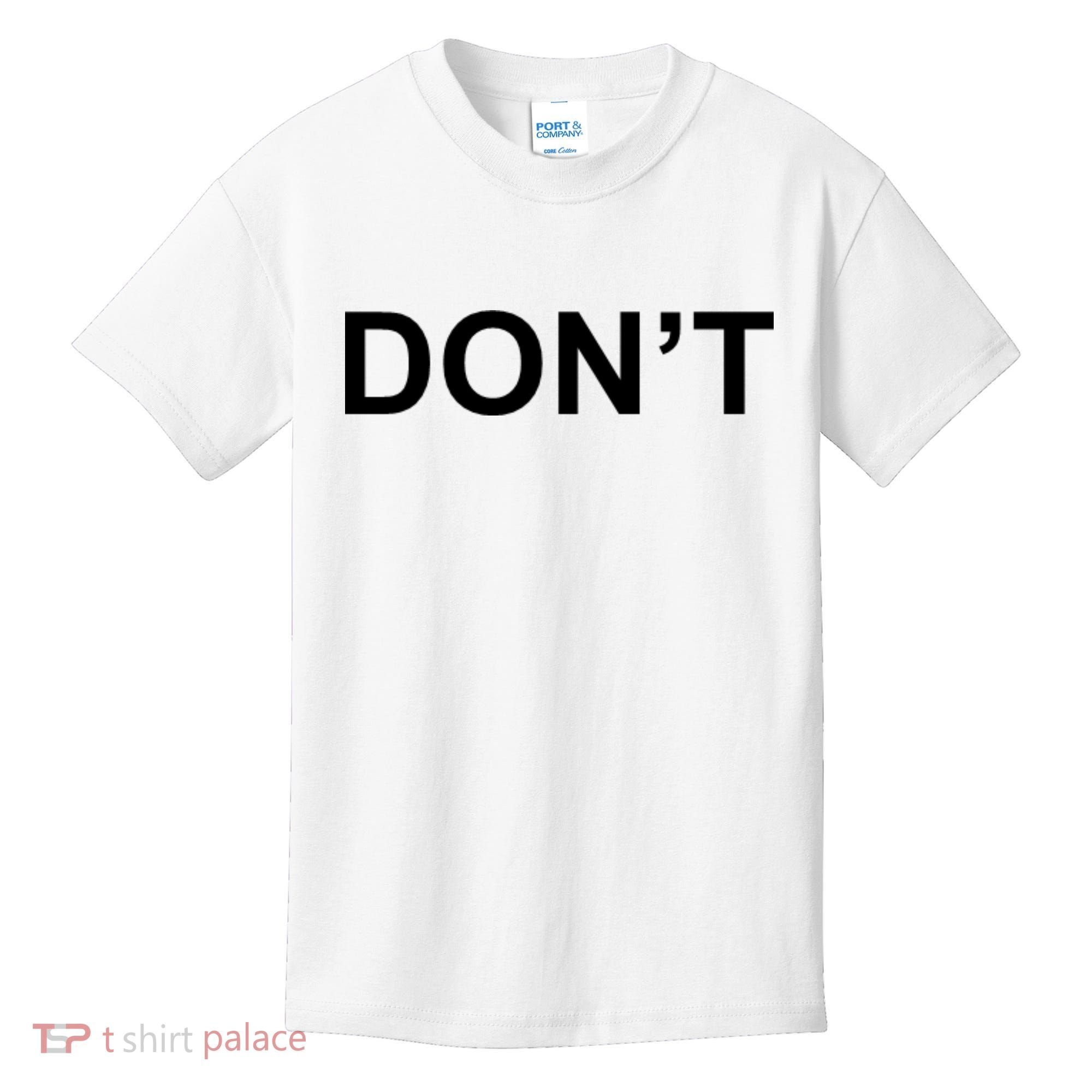Don't Kids T-Shirt