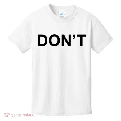 Don't Kids T-Shirt