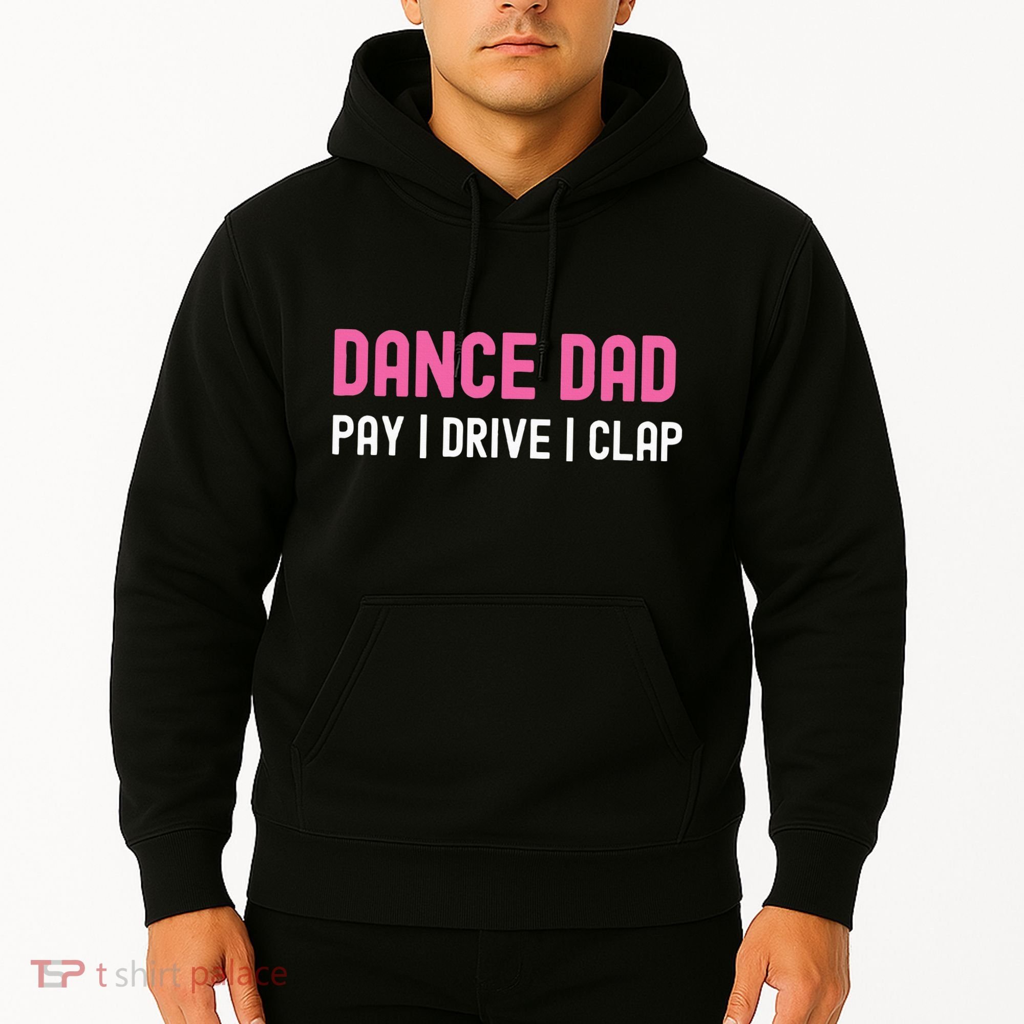 Dance Dad Pay Drive Clap Hoodie