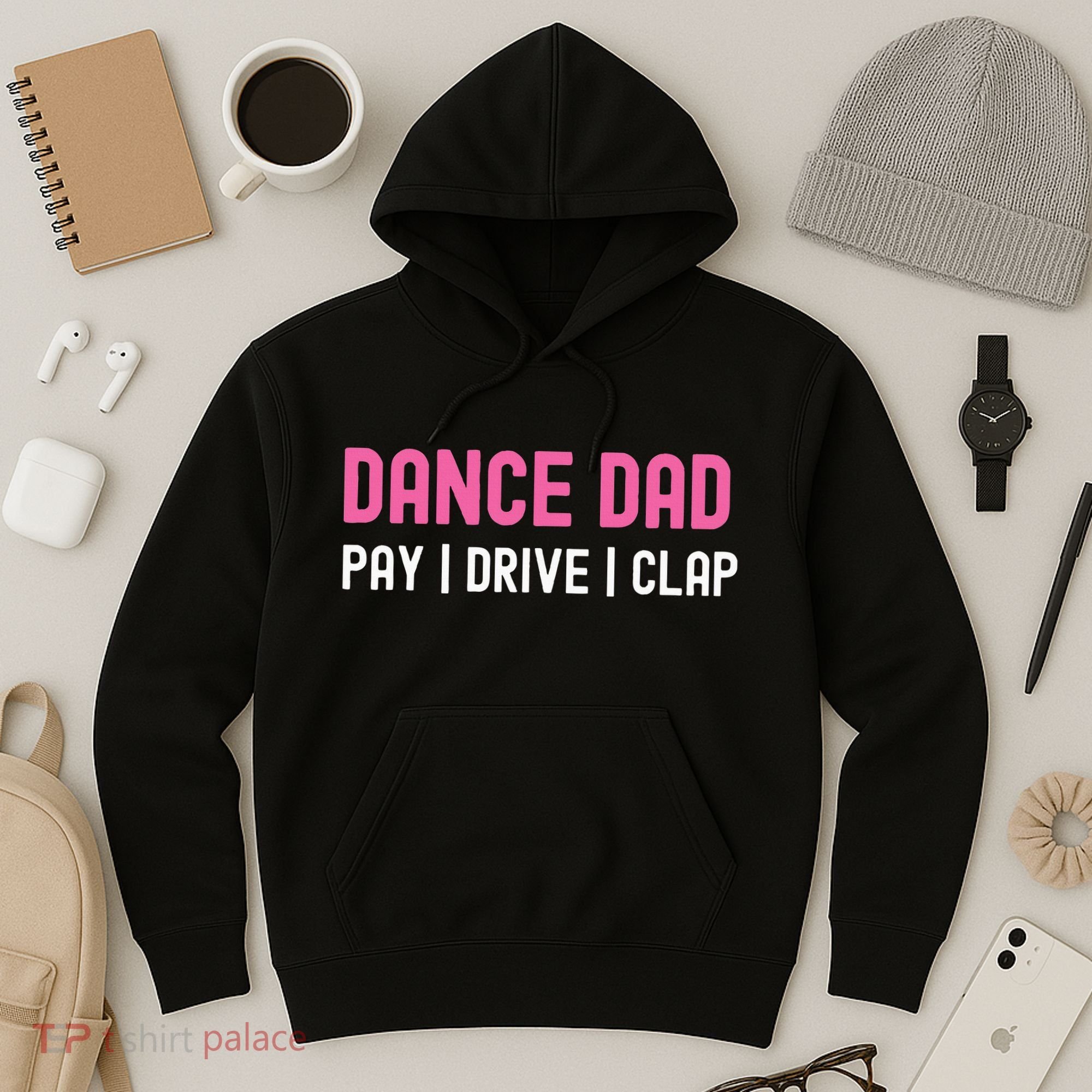 Dance Dad Pay Drive Clap Hoodie