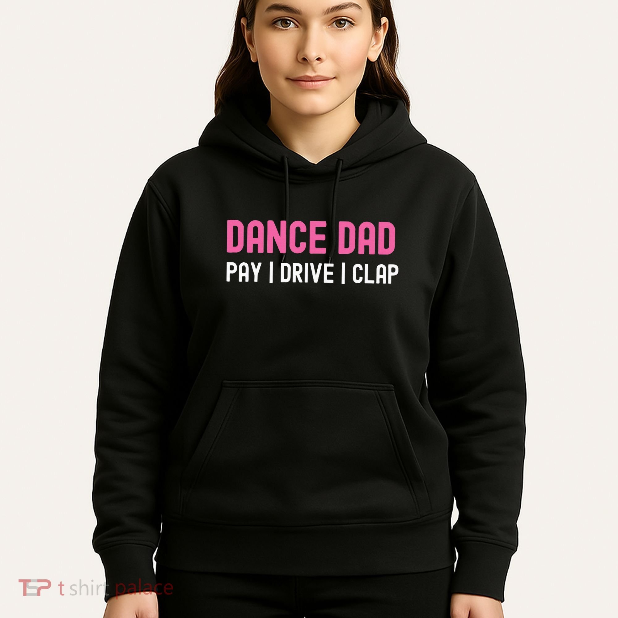 Dance Dad Pay Drive Clap Hoodie