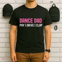Dance Dad Pay Drive Clap T-Shirt thumb 6