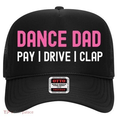 Dance Dad Pay Drive Clap Hat