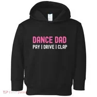 Dance Dad Pay Drive Clap Toddler Hoodie thumb 0