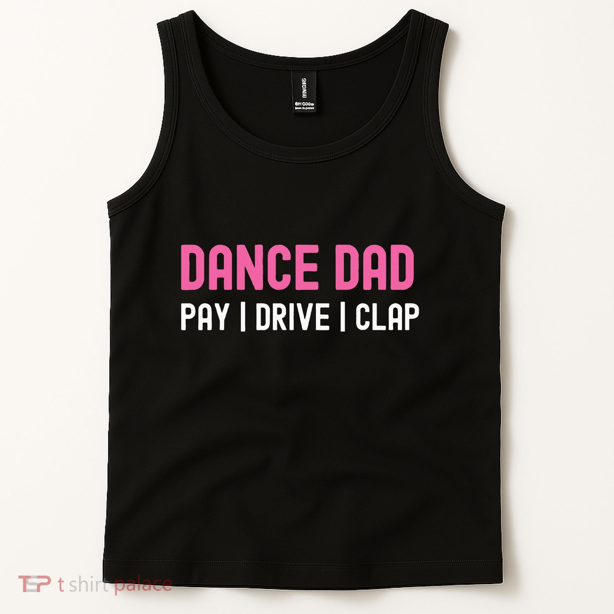 Dance Dad Pay Drive Clap Tank Top