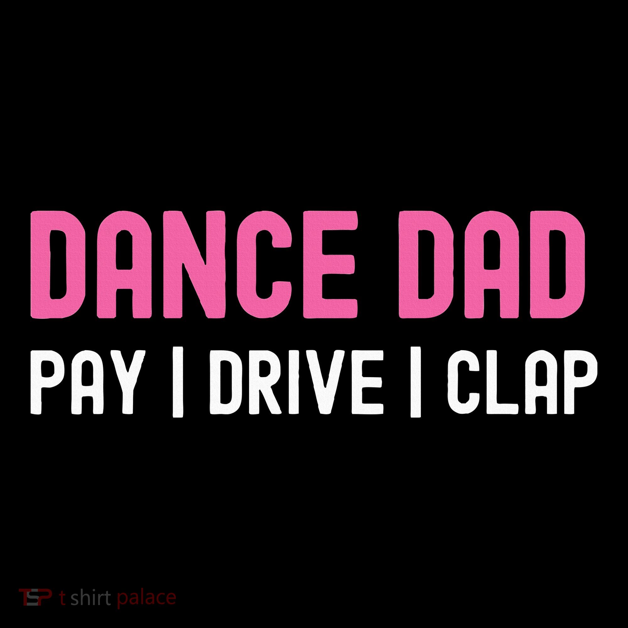 Dance Dad Pay Drive Clap Tank Top