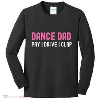 Dance Dad Pay Drive Clap Kids Long Sleeve Shirt thumb 0