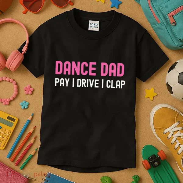 Dance Dad Pay Drive Clap Kids T-Shirt