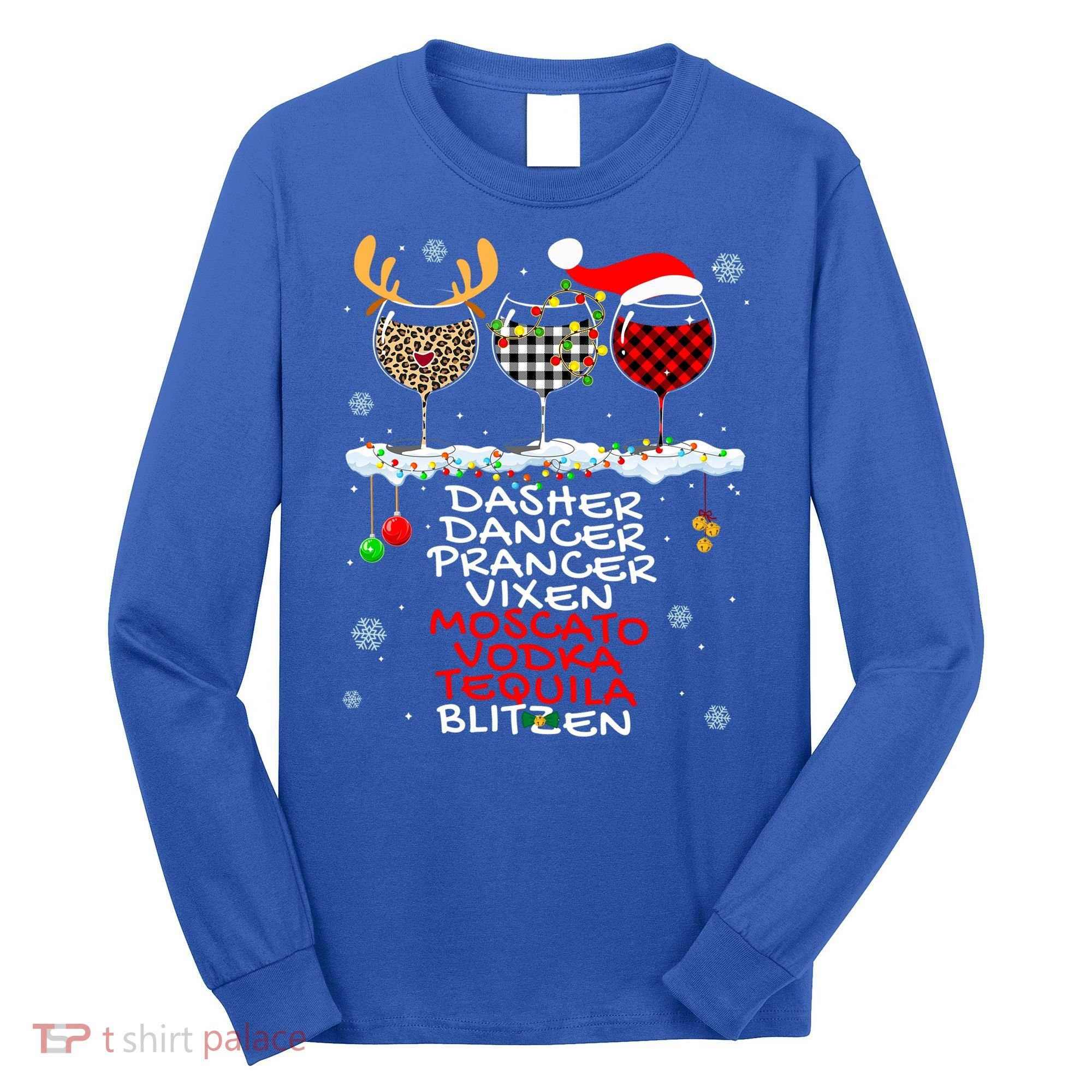 Dasher Dancer Prancer Vixen Moscato Vodka Tequila Blitzen Cool Gift Long Sleeve Shirt