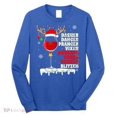 Dasher Dancer Prancer Vixen Moscato Vodka Tequila Blitzen Gift Long Sleeve Shirt