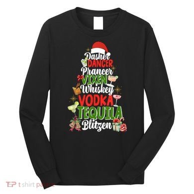 Dasher Dancer Prancer Vixen Moscato Vodka Tequila Blitzen Long Sleeve Shirt