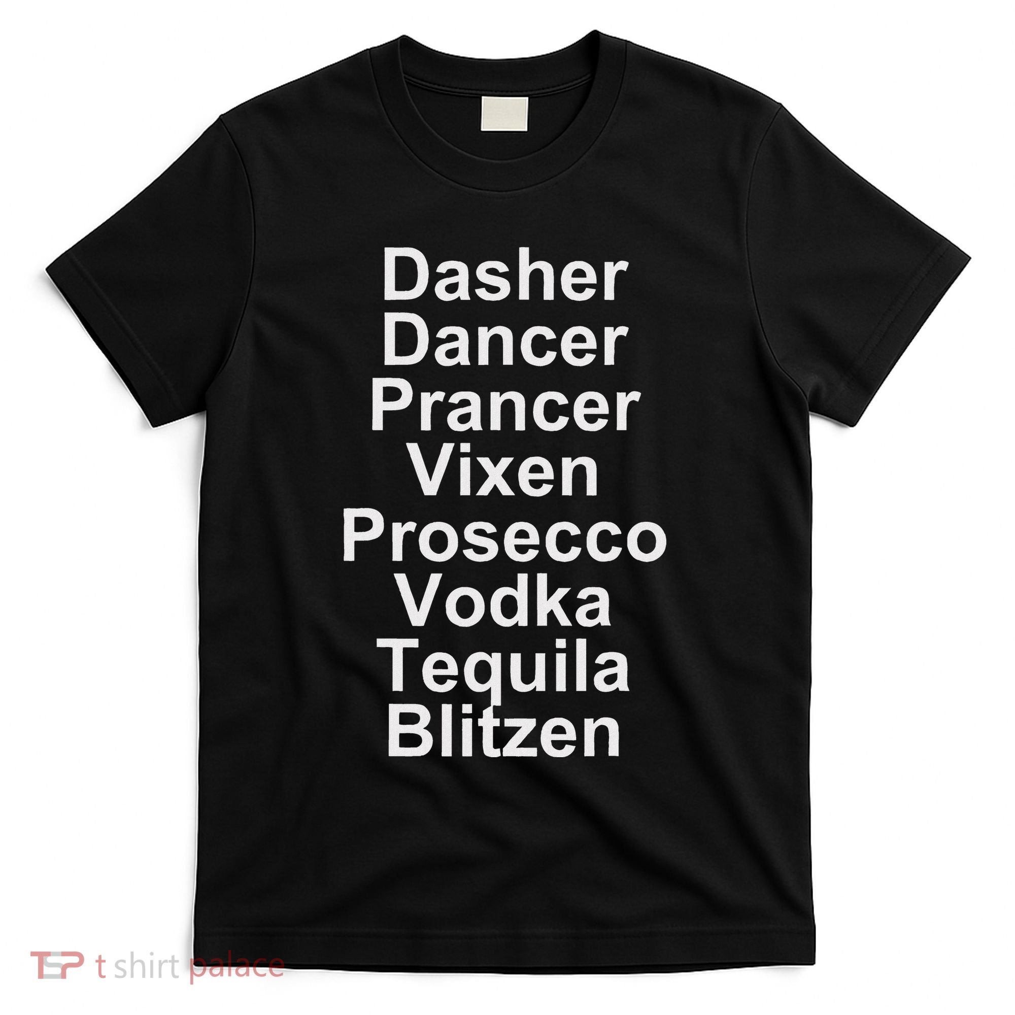 Dasher Dancer Prancer Vixen Vodka Tequila Alcohol List Funny T-Shirt